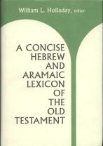 A Concise Hebrew and Aramaic Lexicon of the OT (William L. Holladay)